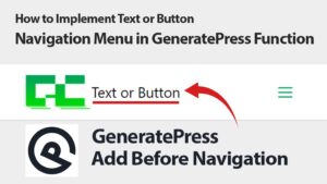 How to Implement Text or Button Navigation Menu in GeneratePress Function